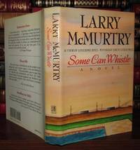 SOME CAN WHISTLE by McMurtry, Larry - 1989