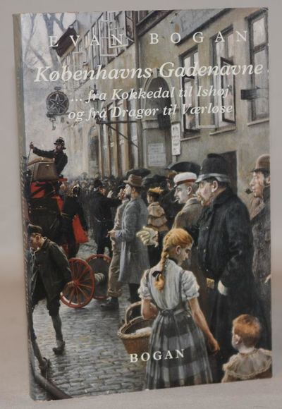Københavns gadenavne - fra Kokkedal til Ishøj og…