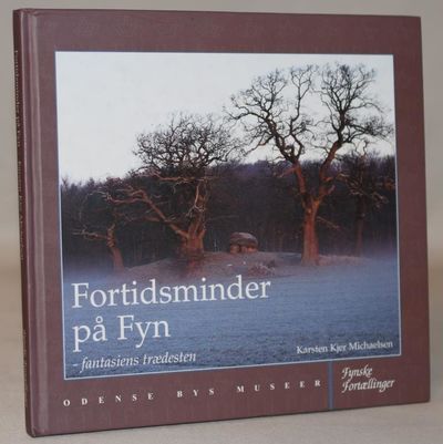 Fortidsminder på Fyn - fantasiens trædesten.