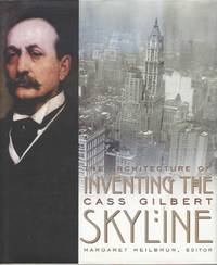 Inventing the Skyline: The Architecture of Cass Gilbert