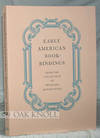 EARLY AMERICAN BOOKBINDINGS FROM THE COLLECTION OF MICHAEL PAPANTONIO