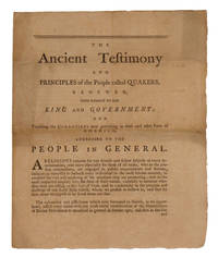 THE ANCIENT TESTIMONY AND PRINCIPLES OF THE PEOPLE CALLED QUAKERS, RENEWED, WITH RESPECT TO THE...