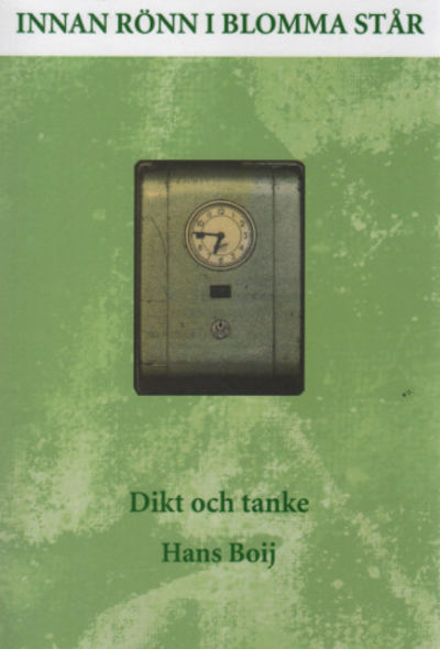 INNAN RÖNN I BLOMMA STÅR. Dikt och tanke.