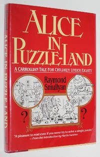 Alice in Puzzle-Land: A Carrollian Tale for Children Under Eighty