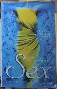 image of Mystical Sex; Love, Ecstasy, and the Mystical Experience