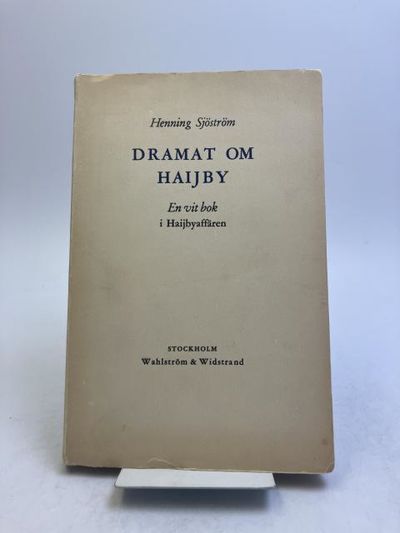Dramat om Haijby. En vit bok i Haijbyaffären.