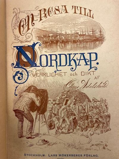 En resa till Nordkap. Verklighet och dikt skildrad i bref från bror "Pirre" till syster "Annika". (photo 2)