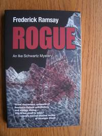 Rogue: An Ike Schwartz Mystery by Frederick Ramsay - Paperback - First edition first printing - 2011 - from Scene of the Crime Books, IOBA (SKU: biblio3455)