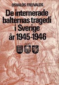 De internerade balternas tragedi i Sverige år…
