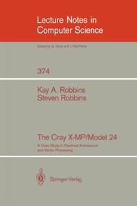 The Cray X-MP/Model 24 : A Case Study in Pipelined Architecture and Vector Processing