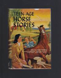 Teen-Age Horse Stories 1950 HB/DJ (Kjelgaard, Holt, Payne, Drago +) by David Thomas; Richard Osborne [Illustrator] - 1950