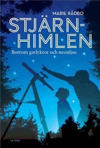 Stjärnhimlen. Bortom gatlyktor och neonljus.