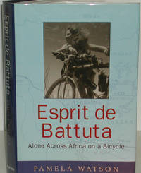 Esprit De Battuta. Alone Across Africa on a Bicycle by Watson, Pamela - 1999