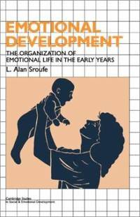 Emotional Development : The Organization of Emotional Life in the Early Years