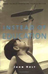 Instead of Education : Ways to Help People Do Things Better