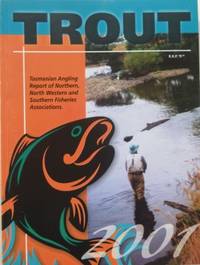 TROUT 2001. Tasmanian Angling Report of Northern, North-Western and Southern Fisheries Associations. by Fishing: - 2001