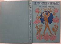 ELFIN SONGS OF SUNLAND by Keeler, Charles - 1920