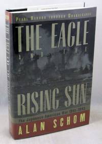 The Eagle and the Rising Sun: The Japanese-American War 1941-1943: Pearl Harbor through Guadalcanal