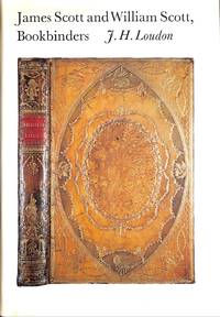 James Scott and William Scott, Bookbinders. by J.H LOUDON - Paperback - from Frits Knuf Antiquarian Books (SKU: 70311)