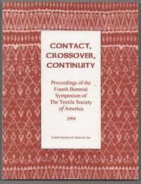 Contact, Crossover, Continuity: Proceedings of the Fourth Biennial Symposium of The Textile Society of America