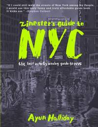 Zinester's Guide to NYC: The Last Wholly Analog Guide to NYC