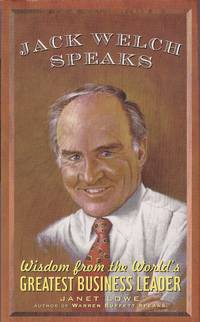 Jack Welch Speaks: Wisdom from the World's Greatest Business Leader