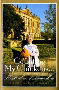 Counting My Chickens... : And Other Home Thoughts by Duchess of Devonshire Staff - 2002