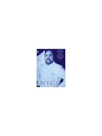 Nico: Recipes and recollections from one of our most brilliant and controversial chefs