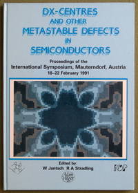 Dx-Centres and Other Metastable Defects in Semiconductors ( Proceedings of the International...
