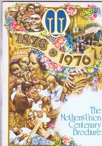 The Mothers' Union Centenary Brochure 1876-1976