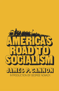 America&#039;s Road to Socialism by James P. Cannon - 1975