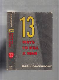 13 Ways To Kill A Man by Basil Davenport (ed.) - 1965