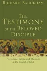 image of The Testimony of the Beloved Disciple: Narrative, History, and Theology in the Gospel of John