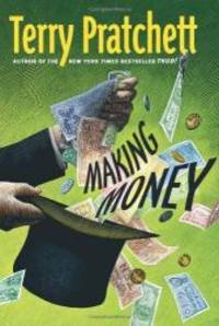 Making Money (Discworld) by Terry Pratchett - 2007-06-03