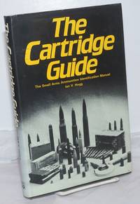 image of The Cartridge Guide: The Small Arms Ammunition Identification Manual
