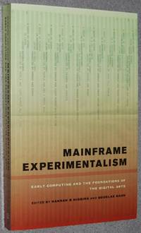 Mainframe Experimentalism : Early Computing and the Foundations of the Digital Arts