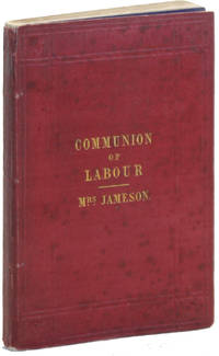 The Communion of Labour. A Second Lecture on the Social Employments of Women