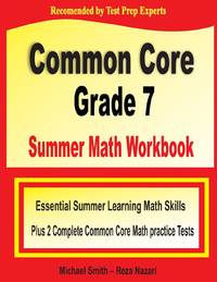 Common Core Grade 7 Summer Math Workbook: Essential Summer Learning Math Skills plus Two Complete...