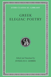 Greek Elegiac Poetry: From the Seventh to the Fifth Centuries BC