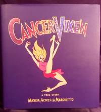 Cancer Vixen: A True Story by Marisa Acocella Marchetto - First - 2006 - from Turtleman Books (SKU: ST00435)
