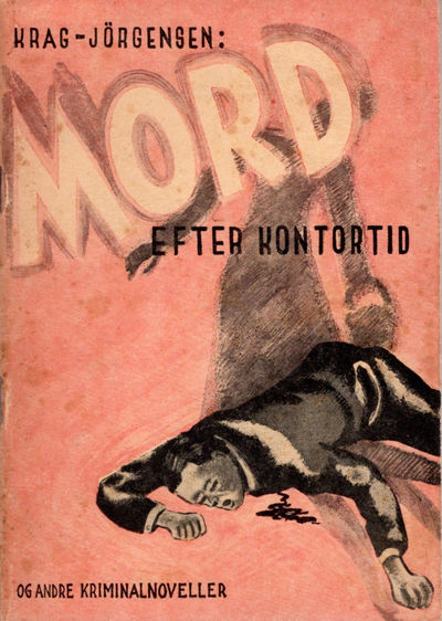Mord efter kontortid og andre noveller.