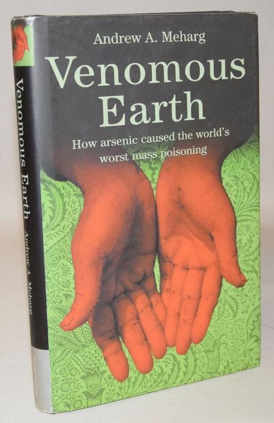 Venomous earth - How Arsenic Caused The World's…