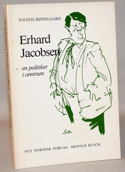Erhard Jacobsen - en politiker i centrum.