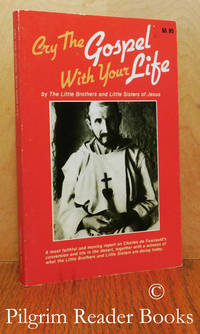 Cry the Gospel with Your Life. Religious Life in the Footsteps of Brother  Charles of Jesus. by The Little Brothers and Little Sisters of Jesus - (1981)