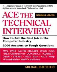 Ace the Technical Interview: How to Get the Best Job in the Computer Industry