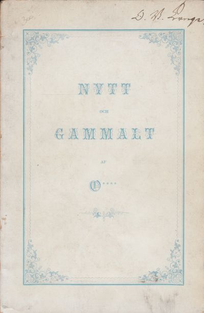Nytt och gammalt af O****.