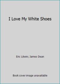 I Love My White Shoes