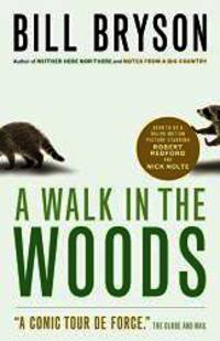 A Walk in the Woods : Rediscovering America on the Appalachian Trail by Bill Bryson - 2002-01-01