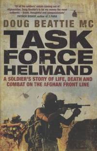 Task Force Helmand: A Soldier's Story of Life, Death and Combat on the Afghan Front Line