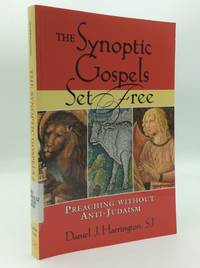THE SYNOPTIC GOSPELS SET FREE: Preaching Without Anti-Judaism